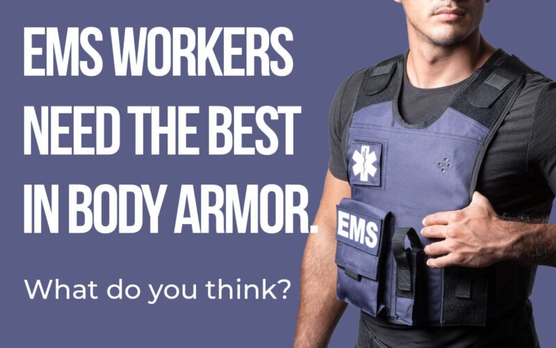 Safety Solutions EMS Workers Need The Best in Body Armor