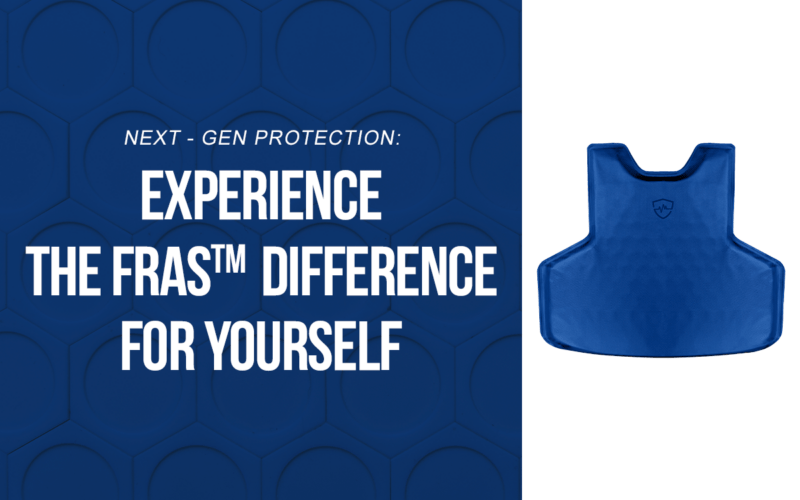 Next-Gen Protection: Experience the FRAS™ Difference for Yourself