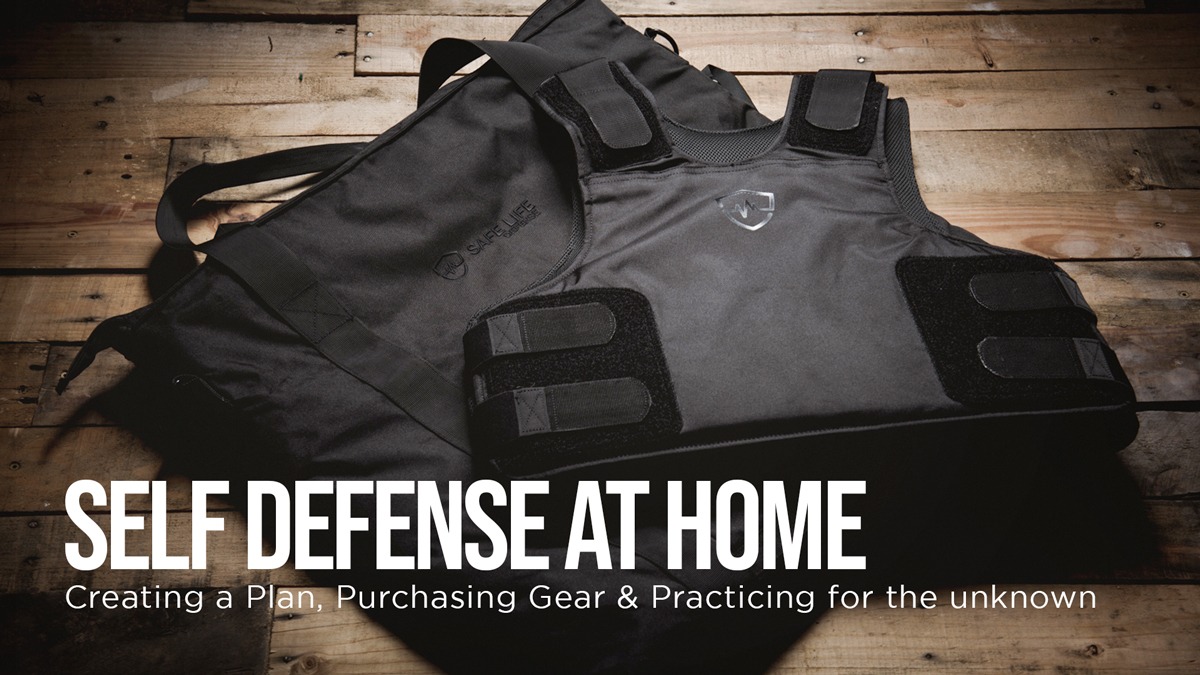 Self Defense at Home: Creating a Plan, Purchasing Gear & Practicing for the Unknown